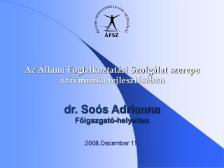 dr. Soós Adrianna Főigazgató-helyettes