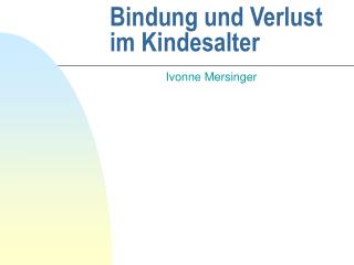 Bindung und Verlust im Kindesalter