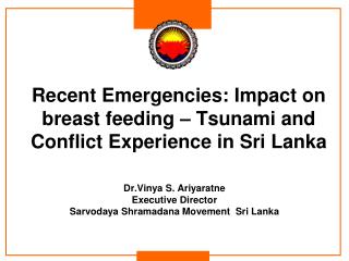Recent Emergencies: Impact on breast feeding – Tsunami and Conflict Experience in Sri Lanka