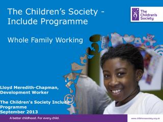 The Children’s Society - Include Programme Whole Family Working