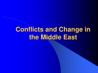 Conflicts and Change in the Middle East