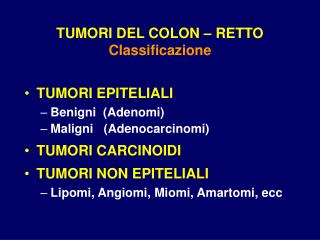 TUMORI DEL COLON – RETTO Classificazione