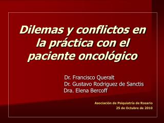 Dilemas y conflictos en la práctica con el paciente oncológico