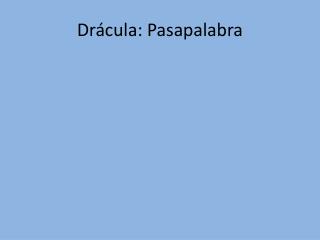 Drácula : Pasapalabra