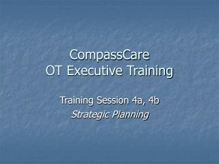 CompassCare OT Executive Training