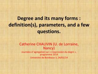 Degree and its many forms : definition(s), parameters, and a few questions.