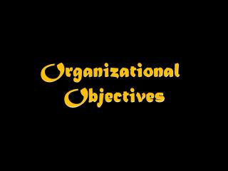 Organizational Objectives
