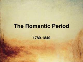 The Romantic Period