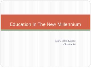 Education In The New Millennium