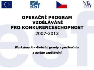 OPERAČNÍ PROGRAM VZDĚLÁVÁNÍ PRO KONKURENCESCHOPNOST 2007-2013