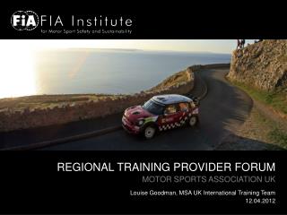 REGIONAL TRAINING PROVIDER FORUM MOTOR SPORTS ASSOCIATION UK