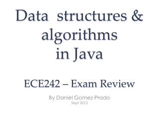 Data structures &amp; algorithms in Java E CE242 – Exam Review