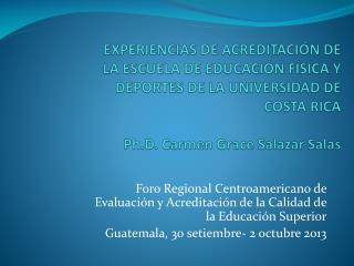 Foro Regional Centroamericano de Evaluación y Acreditación de la Calidad de la Educación Superior