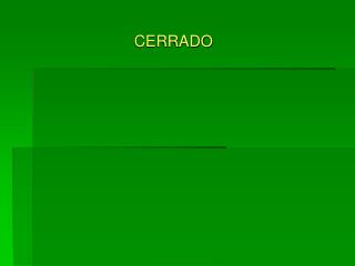 CERRADO