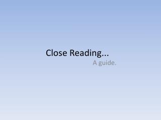Close Reading...
