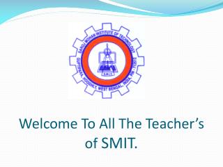 Welcome To All The Teacher’s of SMIT.