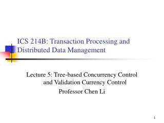 ICS 214B: Transaction Processing and Distributed Data Management