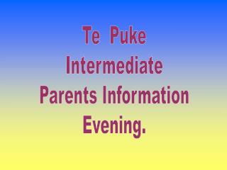 Te Puke Intermediate Parents Information Evening.