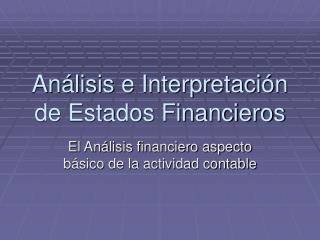 Análisis e Interpretación de Estados Financieros