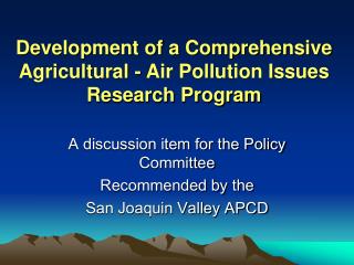 Development of a Comprehensive Agricultural - Air Pollution Issues Research Program