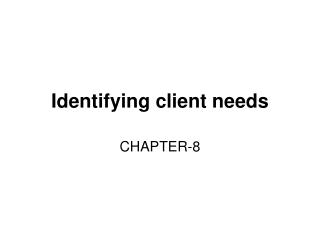 I dentifying client needs