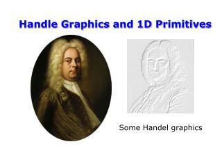Handle Graphics and 1D Primitives