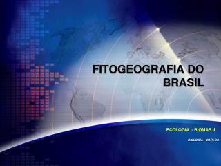 FITOGEOGRAFIA DO BRASIL