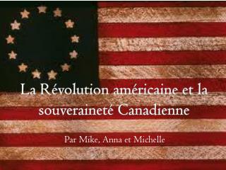 La Révolution américaine et la souveraineté Canadienne