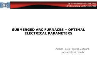 SUBMERGED ARC FURNACES – OPTIMAL ELECTRICAL PARAMETERS