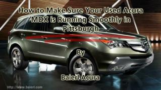 ppt-41972-How-to-Make-Sure-Your-Used-Acura-MDX-is-Running-Smoothly-in-Pittsburgh