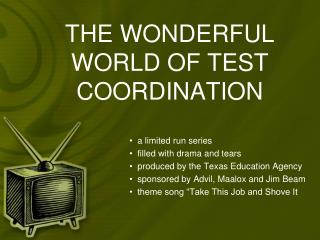 THE WONDERFUL WORLD OF TEST COORDINATION