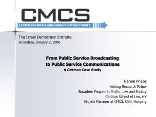 The Israel Democracy Institute Jerusalem, January 2, 2006 From Public Service Broadcasting