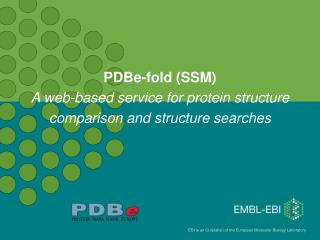 PDBe-fold (SSM) A web-based service for protein structure comparison and structure searches