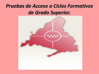 Pruebas de Acceso a Ciclos Formativos de Grado Superior.