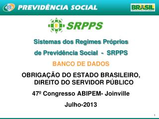 Sistemas dos Regimes Próprios de Previdência Social - SRPPS BANCO DE DADOS