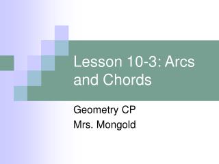 Lesson 10-3: Arcs and Chords