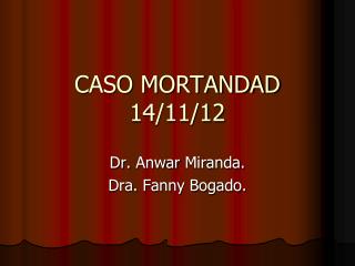 CASO MORTANDAD 14/11/12