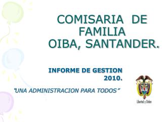 COMISARIA DE FAMILIA OIBA, SANTANDER.