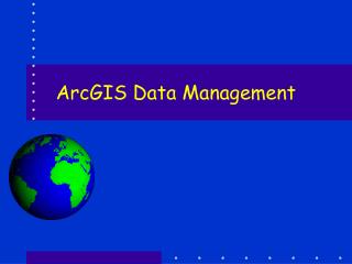 ArcGIS Data Management