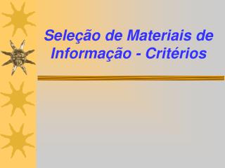Seleção de Materiais de Informação - Critérios