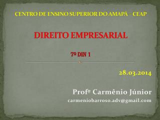 CENTRO DE ENSINO SUPERIOR DO AMAPÁ – CEAP DIREITO EMPRESARIAL 7º DIN 1