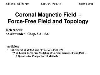 Coronal Magnetic Field – Force-Free Field and Topology