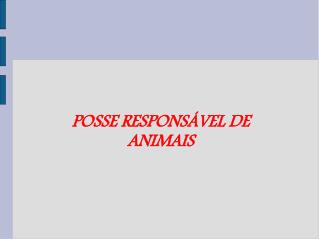 POSSE RESPONSÁVEL DE ANIMAIS