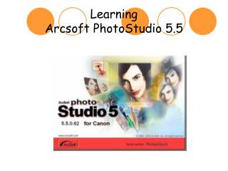 Learning Arcsoft PhotoStudio 5.5