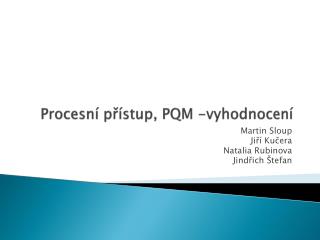 Procesní přístup, PQM -vyhodnocení