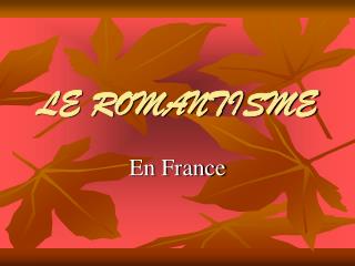 LE ROMANTISME