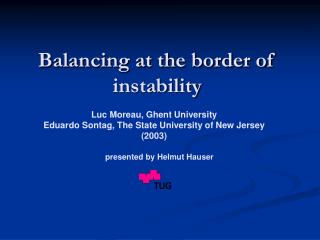 Balancing at the border of instability