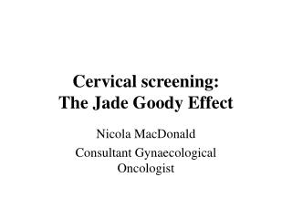 Cervical screening: The Jade Goody Effect