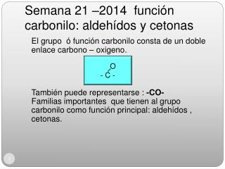 Semana 21 –2014 función carbonilo: aldehídos y cetonas
