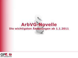 ArbVG-Novelle Die wichtigsten Änderungen ab 1.1.2011